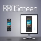 Con applicazione  per Android scarica gratuito BBQ screen sul telefono o tablet.