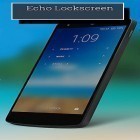 Con applicazione  per Android scarica gratuito Echo lockscreen sul telefono o tablet.