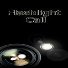 Con applicazione  per Android scarica gratuito Flashlight call sul telefono o tablet.