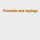 Con applicazione  per Android scarica gratuito Proverbs and sayings sul telefono o tablet.