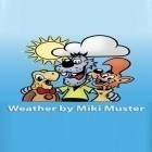 Scaricare Weather by Miki Muster su Android gratis - il miglior applicazione per cellulare e tablet.