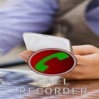 Con applicazione  per Android scarica gratuito Call recorder sul telefono o tablet.