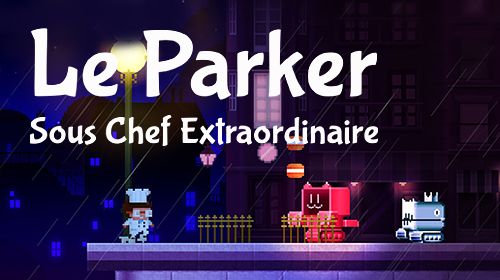 Scaricare Le Parker: Sous chef extraordinaire per iOS C. .I.O.S. .9.0 iPhone gratuito.