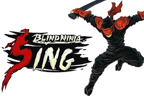 Blind ninja: Sing