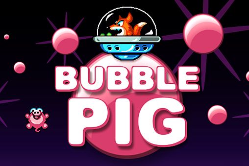 Bubble pig