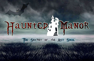 Scaricare gioco Avventura Haunted Manor – The Secret of the Lost Soul per iPhone gratuito.