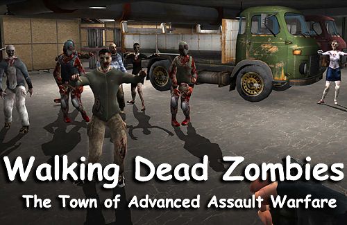 Walking dead zombies: The town of advanced assault warfare