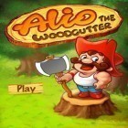 Mit der Spiel Pure skate 2 ipa für iPhone du kostenlos Alio the Woodcutter herunterladen.