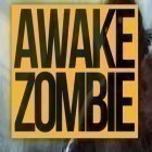 Con gioco Temple Raider per iPhone scarica gratuito Awake Zombie.