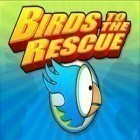 Mit der Spiel Crazy driller! ipa für iPhone du kostenlos Birds to the Rescue herunterladen.