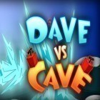 Mit der Spiel Darkness Rush: Saving Princess ipa für iPhone du kostenlos Dave vs. Cave herunterladen.
