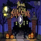 Mit der Spiel World's hardest escape ipa für iPhone du kostenlos House of Shadows herunterladen.