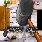 Mit der Spiel Knights and dragons ipa für iPhone du kostenlos Jumping Nails herunterladen.