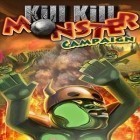 Con gioco Monopoly Here and Now: The World Edition per iPhone scarica gratuito Kill Kill Monster Campaign.