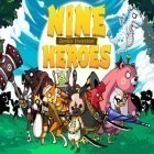 Mit der Spiel Fluffy Birds ipa für iPhone du kostenlos Nine Heroes herunterladen.