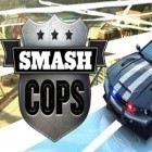 Mit der Spiel Snow boy ipa für iPhone du kostenlos Smash cops herunterladen.