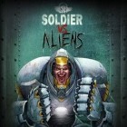 Mit der Spiel Dawn of the Dead ipa für iPhone du kostenlos Soldier vs. Aliens herunterladen.