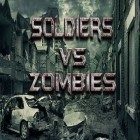 Mit der Spiel Auro: A monster-bumping adventure ipa für iPhone du kostenlos Soldiers vs. zombies herunterladen.