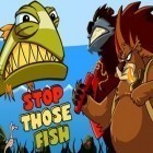 Mit der Spiel Zombies bowling ipa für iPhone du kostenlos Stop Those Fish herunterladen.