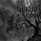 Mit der Spiel Street zombie fighter ipa für iPhone du kostenlos The house in the dark herunterladen.