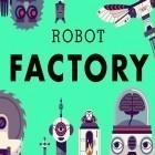 Mit der Spiel Chicken Racer ipa für iPhone du kostenlos The robot factory herunterladen.