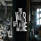 Con gioco Real Steel per iPhone scarica gratuito This war of mine.