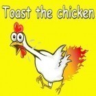 Con gioco Monster cake per iPhone scarica gratuito Toast the chicken.