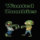Con gioco Smash mania per iPhone scarica gratuito Wanted zombies.