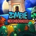Mit der Spiel Max Adventure ipa für iPhone du kostenlos Zombie Neighborhood herunterladen.