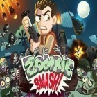 Mit der Spiel Talking Tom Cat 2 ipa für iPhone du kostenlos Zombie Smash herunterladen.