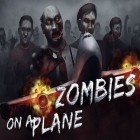 Mit der Spiel Puzzle house: Mystery rising ipa für iPhone du kostenlos Zombies on a plane herunterladen.