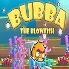 Mit der Spiel Puzzle house: Mystery rising ipa für iPhone du kostenlos Bubba the Blowfish herunterladen.