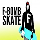 Mit der Spiel Bounce the bunny ipa für iPhone du kostenlos F-bomb skate herunterladen.