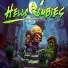 Mit der Spiel Chicken Racer ipa für iPhone du kostenlos Hello zombies herunterladen.
